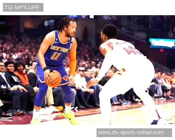 尼克斯vs劲敌对决分析球队状态与战术布局全面解读